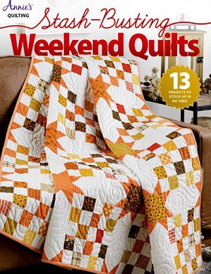 STASH - BUSTING WEEKEND QUILTS